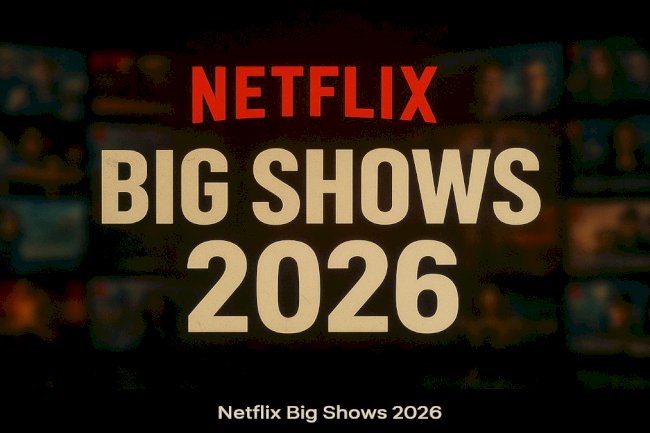 Netflix Big Shows 2026