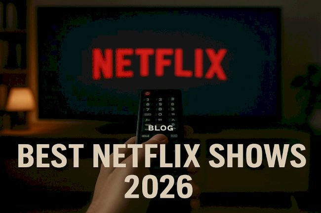 Best Netflix Shows 2026
