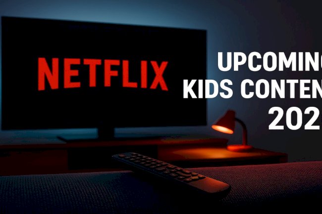 Netflix Upcoming Kids Content 2026
