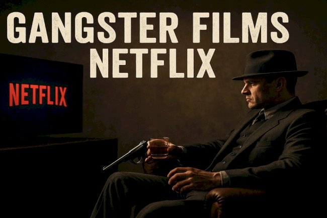 Gangster films netflix