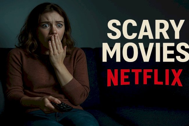 Scary movies on netflx