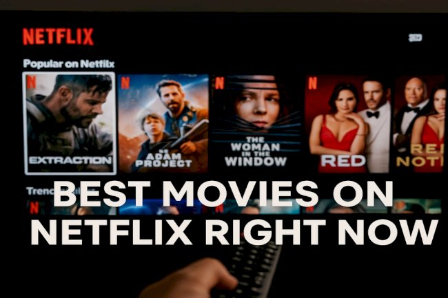 Best movies on netflix right now